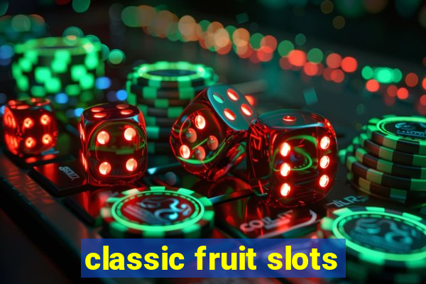 classic fruit slots